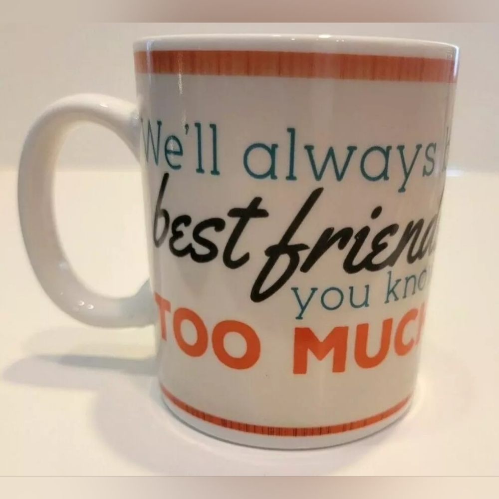 We'll Always be Best Friends You Know Too Much! Retro Girl Friends Mug